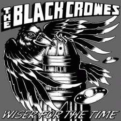 The Black Crowes : Wiser for the Time